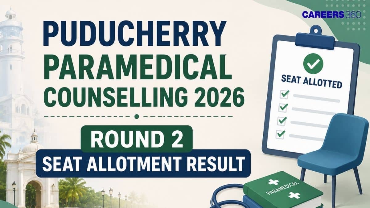 Puducherry Paramedical Counselling 2026 Round 2 Seat Allotment Result ​SOON: Direct Link